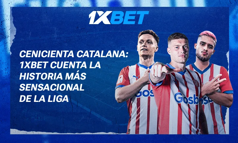Girona Sensation 1xBet